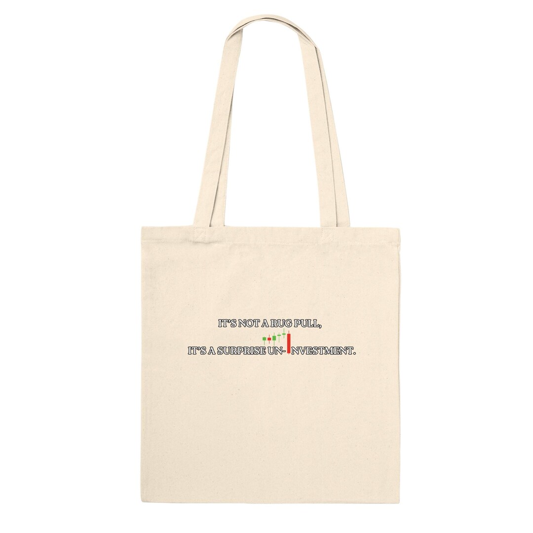 Not A Rug It's Not A Rug Pull It's A Surprise Un-investment Funny Trader Tote Bag ...