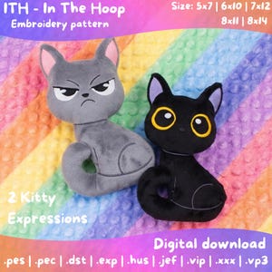 May include: Two plush cat toys, one grey with an angry expression and the other black with a happy expression. The text "ITH - In The Hoop Embroidery pattern" and "2 Kitty Expressions" are visible. The image also includes the text "Digital download".