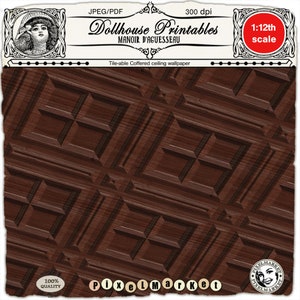 May include: A digital print of tile-able coffered ceiling wallpaper for dollhouses. The dark brown wood-grain design features a repeating pattern of squares and diamond shapes. The text reads "Dollhouse Printables" and "1:12th scale".