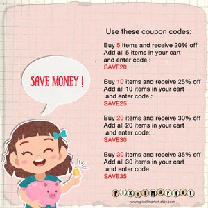 May include: A cartoon illustration of a girl holding a piggy bank with a coin in her hand. The image includes text that says "SAVE MONEY!" and lists coupon codes for discounts on purchases of 5, 10, 20, and 30 items. The text also includes the website address "www.pixelmarket.etsy.com".