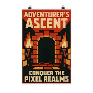 May include: A rectangular poster with the text "ADVENTURER'S ASCENT" and "CONQUER THE PIXEL REALMS" in a retro video game style. The design features a pixelated archway and torches in shades of red, orange, and black.
