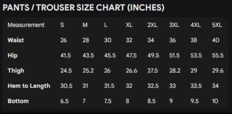May include: A black and white pants/trouser size chart in inches. Measurements include waist, hip, thigh, hem to length, and bottom, with sizes ranging from S to 5XL. The chart is designed to help customers find the right fit.