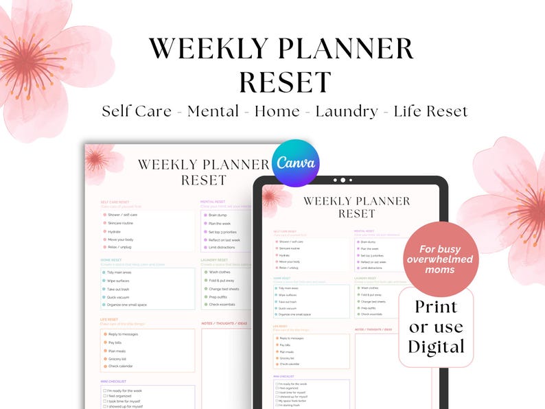 May include: A digital or printable weekly planner with the title "WEEKLY PLANNER RESET". The planner includes sections for self-care, mental health, home, laundry, and life reset. The design features pink floral accents and the Canva logo.