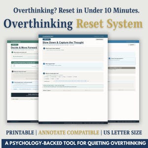 May include: A printable, US Letter size, psychology-backed tool for quieting overthinking. The design features three worksheets with prompts to decide, move forward, and capture thoughts. Text includes "Overthinking Reset System."
