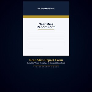 以下が含まれることがあります： 「Near Miss Report Form」というタイトルのデジタルドキュメントで、上部と下部に「THE OPERATORS DESK」というテキストがあります。フォームは、白の背景に金とネイビーブルーのヘッダーとフッターがあります。「Editable Word Template | Instant Download」という言葉も表示されています。