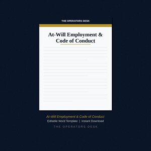 May include: A digital document template titled "At-Will Employment & Code of Conduct" on a dark blue background. The document has a white lined page with the text "THE OPERATORS DESK" at the top and bottom. The title is in a bold, sans-serif font.