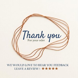 May include: A thank you card featuring a copper-colored wire frame design. The text reads Thank you For your oder in dark blue and black. Below, the text reads WE WOULD LOVE TO HEAR YOU FEEDBACK LEAVE A REVIEW ! with five orange stars.