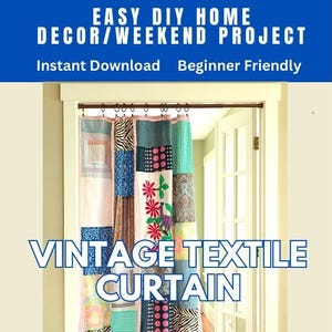 May include: A vintage textile curtain with a patchwork design hangs in a doorway. The curtain features various fabric patterns, including floral, polka dots, and zebra print. The top banner reads "EASY DIY HOME DECOR/WEEKEND PROJECT" and "Instant Download Beginner Friendly". The bottom banner reads "VINTAGE TEXTILE CURTAIN".