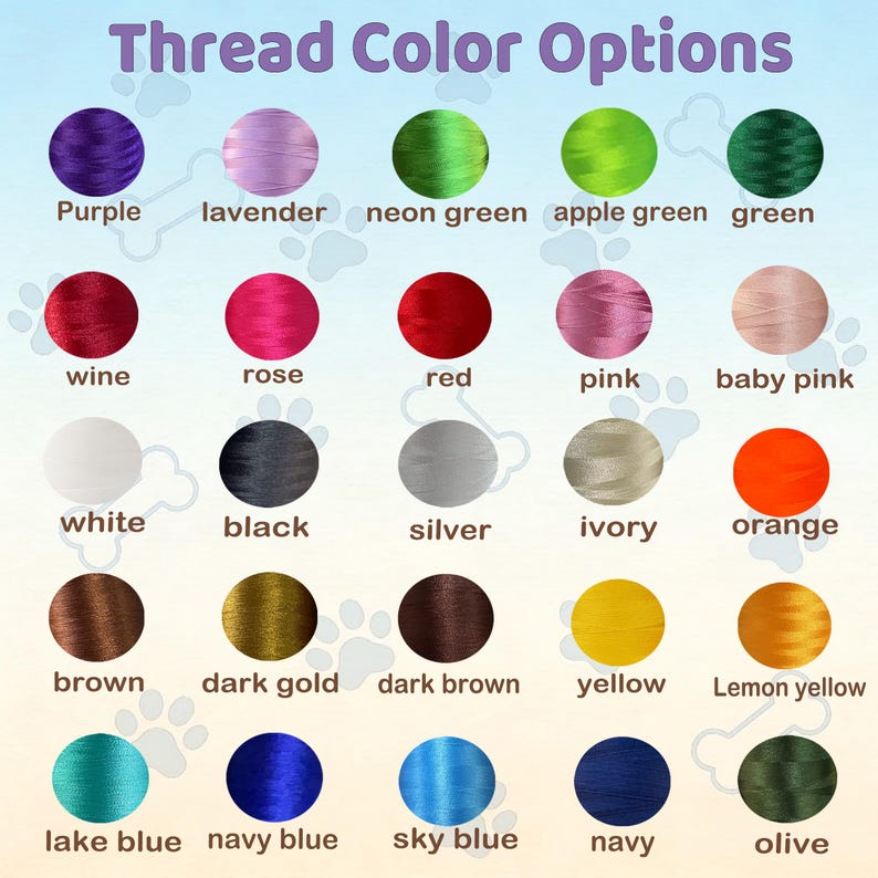 May include: A color chart titled Thread Color Options displaying twenty-five circular swatches of embroidery thread in various shades including purple, lavender, neon green, apple green, green, wine, rose, red, pink, baby pink, white, black, silver, ivory, orange, brown, dark gold, dark brown, yellow, lemon yellow, lake blue, navy blue, sky blue, navy, and olive.