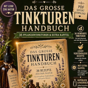 Tinktursamling PDF | 36 recept på örttinkturer och medicinalväxter | Naturmedicin | Örtbok | Instruktioner för gör-det-själv-huskurer bild 1