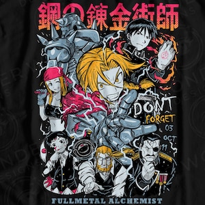 May include: Black t-shirt with a vibrant graphic of characters from the anime series Fullmetal Alchemist. The design includes the text "鋼の錬金術師" and "FULLMETAL ALCHEMIST". The shirt also has the text "DONT FORGET 03 OCT".