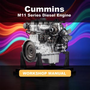 Può includere: Un manuale d'officina per motore diesel Cummins serie M11 con un motore industriale grigio montato su un supporto in metallo nero. Il testo riporta Cummins M11 Series Diesel Engine e WORKSHOP MANUAL in un riquadro giallo.