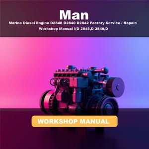 Op de afbeelding: Een technisch handboek getiteld Man Marine Diesel Engine D2848 D2848 D2840 D2842 Factory Service / Repair / Workshop Manual. De afbeelding toont een donkere, metalen scheepsdieselmotor verlicht door roze en blauw licht, met een gele knop met het label WORKSHOP MANUAL.