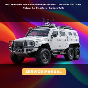 May include: A white six-wheeled off-road vehicle with a roof-mounted light bar, snorkel, and winch. The text reads 1001 Questions Answered About: Hurricanes, Tornadoes And Other Natural Air Disasters - Barbara Tufty and SERVICE MANUAL.