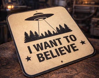 UFO I Want To Believe Sign: Sci-Fi Wall Decor, X-Files Inspired, Metal Style PLA