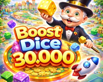 BOOST DICE [30.000] Monopoly Go!