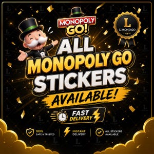 May include: A promotional graphic for Monopoly Go stickers. The image features the Monopoly Man character, the game's logo, and text that reads "All Monopoly Go Stickers Available!" with a fast delivery icon and a black and gold color scheme.