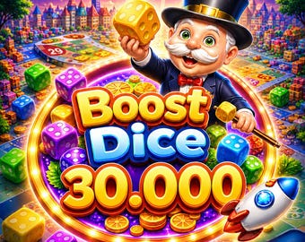 BOOST DICE [30.000] Monopoly Go!