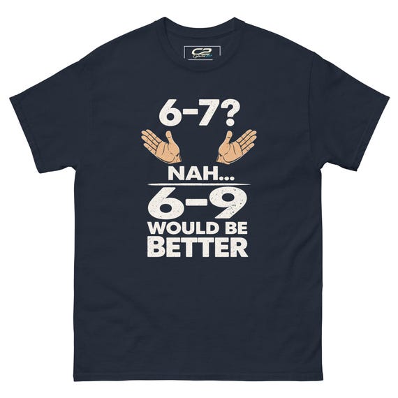 Funny 6-9 Number Joke Shirt, Gen Z Humor Streetwear Tee