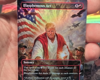 Blasphemous Act Full Art Foil Trump custom proxy card mTG