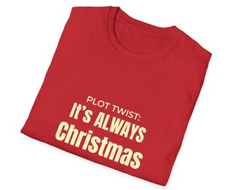Plot Twist Its Always Christmas Shirt, Christmas in July Tee, Hallmark Christmas Movie Shirt, Cozy Holiday Graphic Tee