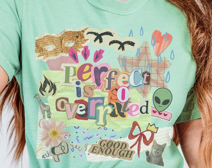 Featured listing image: Perfect is Overrated Mental Health Shirt | Burnout Girl Good Enough Tee | Overstimulated Mom T-shirt | Collage Graphic Comfort Colors
