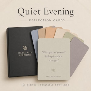 May include: A black box labeled Hazel Hill Learning next to a set of multicolored reflection cards titled Quiet Evening. The front card features the text: What part of yourself feels quieter but stronger? The set is a digital and printable download.