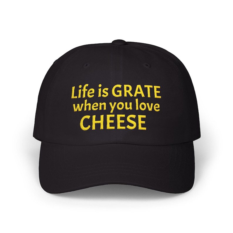 Life is Grate when you love Cheese Embroidered Dad Cap