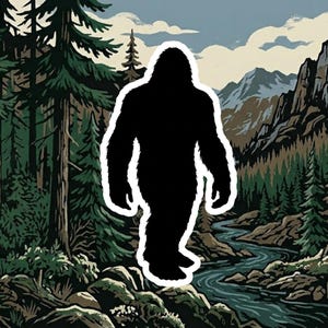 May include: A black silhouette of Bigfoot with a white outline, set against a backdrop of a forest, river, and mountains. The artwork has a vintage, outdoorsy aesthetic, with a color palette of greens, blues, and browns.