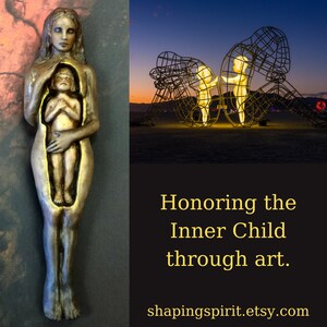 May include: A bronze-toned sculpture of a woman holding a child within her body, with a second image of a wireframe sculpture of two figures embracing illuminated figures. Text reads "Honoring the Inner Child through art."