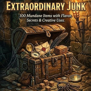 Könnte beinhalten: Illustration einer hölzernen Truhe, die mit verschiedenen Gegenständen überquillt, darunter ein Kompass, ein Brief und eine Feder. Der Text lautet "The Inventory of Extraordinary Junk" und "100 Mundane Items with Flavor, Secrets & Creative Uses."