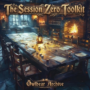 May include: An illustration of a large wooden table set for a game, with the text "The Session Zero Toolkit" at the top. A lit lantern sits in the center, surrounded by dice and papers. The Owlbear Archive logo is at the bottom.