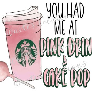 Puede incluir: Una bebida rosa con un logotipo verde de Starbucks y un cake pop rosa con chispas blancas. El texto "You had me at pink drink & cake pop" está escrito en negro.