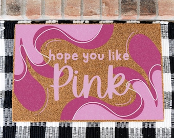 Hope You Like Pink Welcome Mat, Pink Home Decor, Pink Girlie Doormat, Gift for Pink Lovers, All Pink Welcome Mat, Gift for Girls