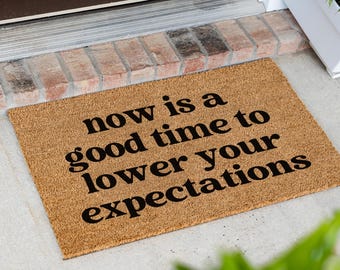 Now is a Good Time to Lower Your Expectations Doormat, Funny Doormat, Coir Entryway Mat with Funny Quote