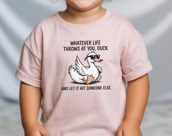 Funny Duck Toddler Shirt, Whatever Life Throws At You Duck Tee, Sarcastic Kids Graphic Top