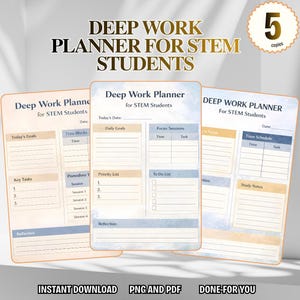 May include: Three printable Deep Work Planners for STEM Students. Each planner features sections for daily goals, time blocks, and key tasks. The design includes a soft color palette of blue, beige, and white, with the text "Deep Work Planner for STEM Students".