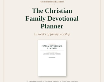Family Devotional Planner | Christian Family Bible Study | 13 Week Plan with Scripture Memory & Catechism | PDF + Editable DOCX