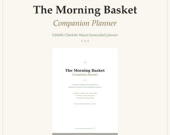 Charlotte Mason Morning Basket Companion Planner | Printable + Editable Homeschool Planner | Multi-Child | PDF + DOCX | 49 Pages