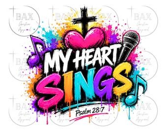 May include: A graphic design featuring the text MY HEART SINGS and Psalm 28:7 in bold white and colorful dripping paint letters. The image includes a black cross, a pink heart, a microphone, and musical notes against a vibrant paint splatter background.