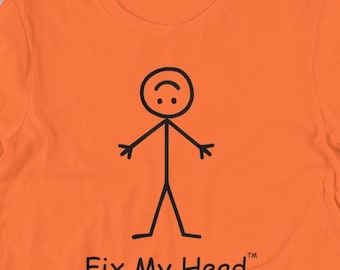 Fix My Head Shirt | Funny Mental Health Tee | Because Therapy Is Out of Network | Stick Figure Art | Unisex Graphic Tee