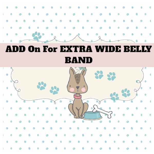 Add ON, FOR Extra Wide Belly Band