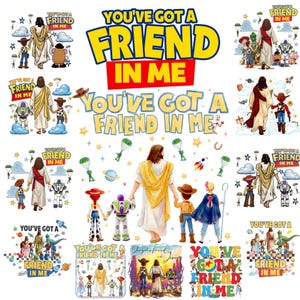May include: A collection of colorful illustrations featuring the phrase "You've Got a Friend in Me" in various designs. The images include cartoon characters, religious figures, and other playful elements, suitable for children's products.