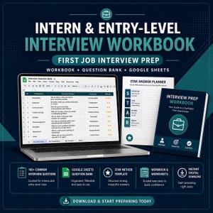 May include: A dark blue graphic promoting an "Intern & Entry-Level Interview Workbook." The image features a laptop displaying a Google Sheets question bank, a STAR method planner, and a workbook. Text includes "First Job Interview Prep" and "Download & Start Preparing Today."