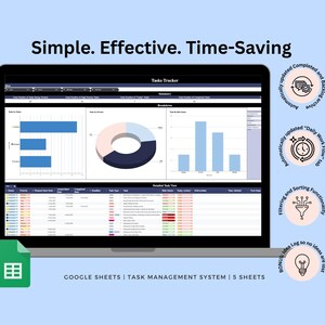 May include: A laptop screen displaying a task tracker with charts and graphs. The text on the screen reads "Simple. Effective. Time-Saving." Additional text includes "GOOGLE SHEETS | TASK MANAGEMENT SYSTEM | 5 SHEETS."