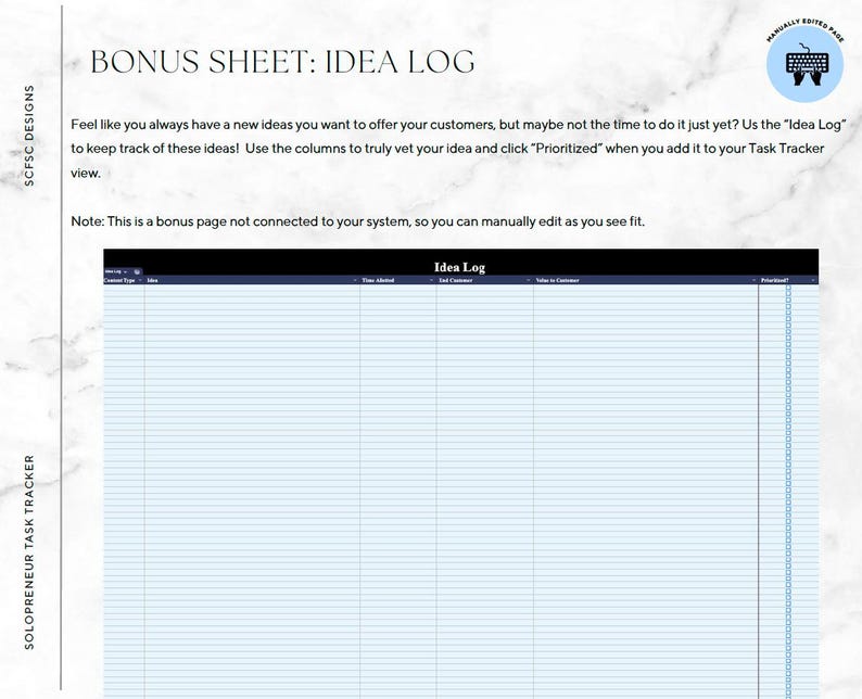 May include: A digital worksheet labelled "Idea Log" with a blue and white grid design. The text "BONUS SHEET: IDEA LOG" is at the top, with instructions on tracking ideas. The design includes the text "SCFSC DESIGNS" and "SOLOPRENEUR TASK TRACKER".