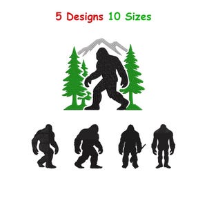 May include: An image featuring five Bigfoot designs in black embroidery. The top design shows a Bigfoot silhouette walking in front of green trees and a gray mountain. The text "5 Designs 10 Sizes" is in red.