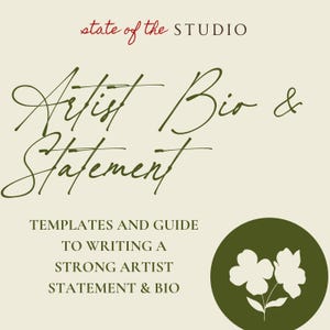 Könnte beinhalten: Eine cremefarbene Grafik mit dem Text "state of the STUDIO" in roter Schrift. Die Worte "Artist Bio & Statement" sind in grüner Schrift. Darunter steht der Text "TEMPLATES AND GUIDE TO WRITING A STRONG ARTIST STATEMENT & BIO". Ein grüner Kreis mit weißen Blumen befindet sich unten rechts.