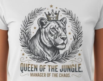 Königin des Dschungels Shirt - Leiterin des Chaos T-Shirt - Lustiges Mama Shirt - Löwin Grafik T-Shirt für Sie - Wilde Königin Geburtstagsgeschenk Frauen