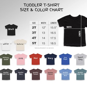 May include: A toddler t-shirt size and color chart displaying various shirt colors including black, white, natural, military green, pink, red, navy, royal, grey, and heather tones. A table lists sizes 2T to 5T with widths and lengths in inches.